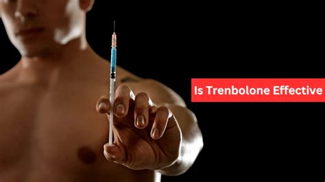 Is Trenbolone Steroid Effective? Side Effects and Benefits