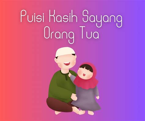 Puisi Kasih Sayang Orang Tua Penuh Cinta Pengorbanan | diedit.com