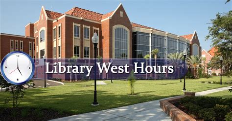 Library West Hours Open/ Closed Near Me | Summer Hours, Holidays List