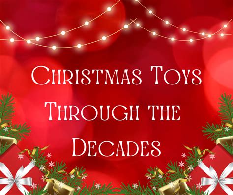 Christmas Toys Through the Decades — Sioux City Public Museum