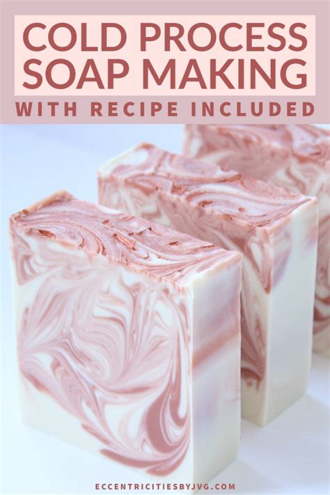 The joy of cold process soap making with free recipe - Eccentricities by JVG