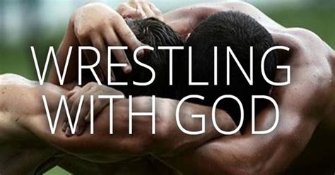 Pastor Chris' Blog: Wrestling with God, Part 2