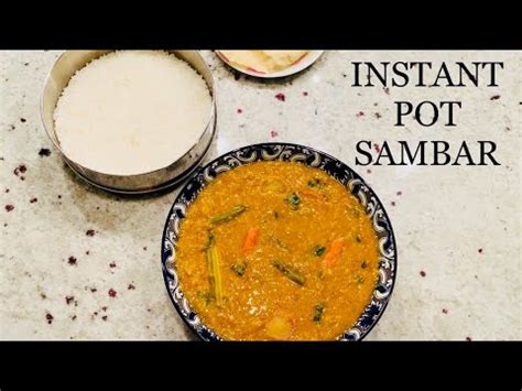 Instant Pot Sambar Recipe | Rice and Sambar (Pot-in-Pot method ...