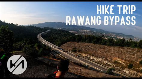 tutorial hiking di Rawang Bypass 2021. - YouTube