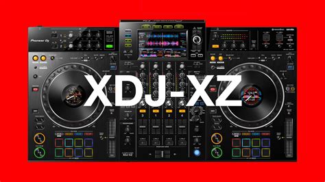 Pioneer DJ XDJ-XZ Initial Review: The Standalone You've Always Wanted?