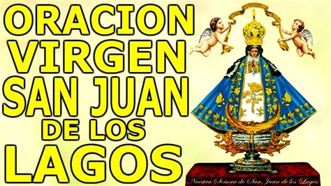 Oracion a la Virgen de San Juan de los Lagos para una Peticion Dificil ...