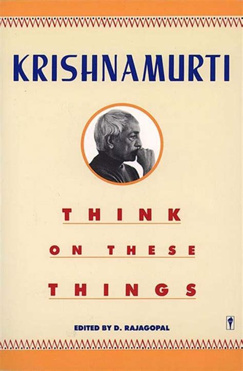 Think on These Things – Krishnamurti Publications