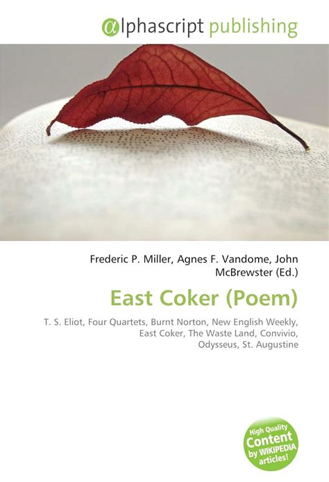 East Coker (Poem): T. S. Eliot, Four Quartets, Burnt Norton, New English Weekly, East Coker, The ...