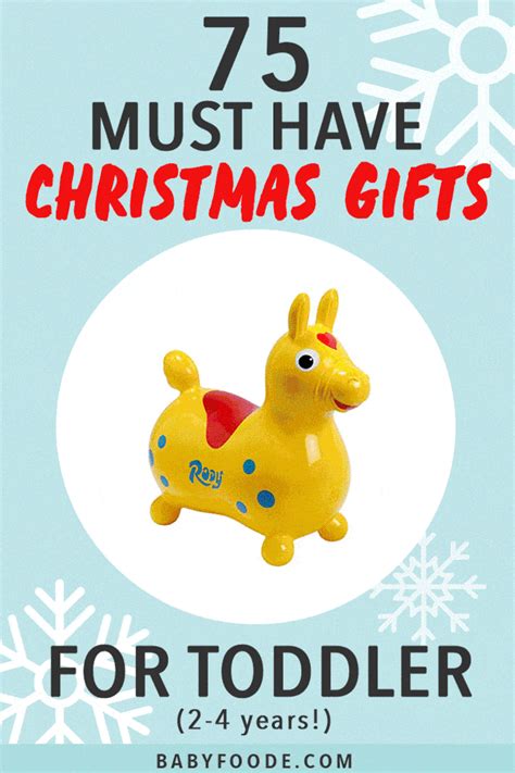 75 Top Christmas Gifts for Toddlers (ages 2-4) - Baby Foode