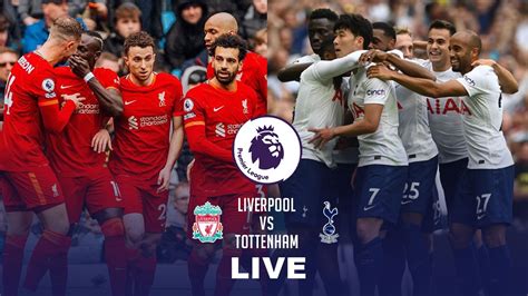 Liverpool vs Tottenham LIVE Streaming: LIV vs TOT LIVE in Premier ...