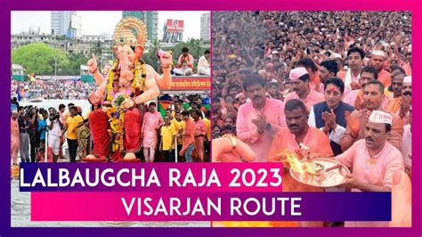 Lalbaugcha Raja 2023 Visarjan Route: Know Immersion Path Till Girgaon ...