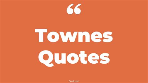 45 Impressive Townes Quotes | the town, our town quotes