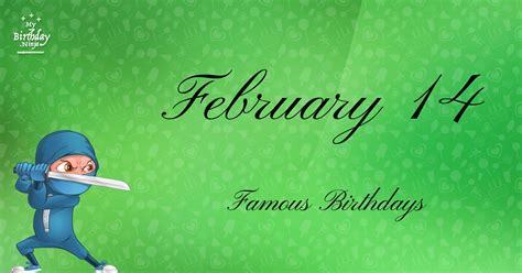 February 14 Famous Birthdays You Wish You Had Known #4