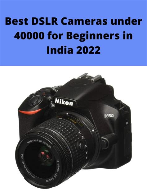 Best DSLR Cameras under 40000 for Beginners in India 2022 - My Smart Gadgets