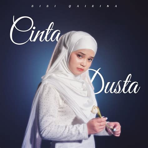 Bibi Qairina – Cinta Dusta Lyrics | Genius Lyrics