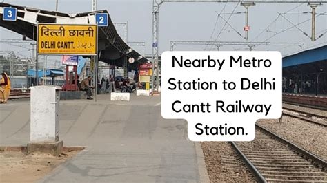 Nearby Metro Station to Delhi Cantt Railway Station. - travelatweb.com