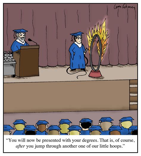 Cartoon: "You will now be presented with your degrees. That is, of course, after you jump ...