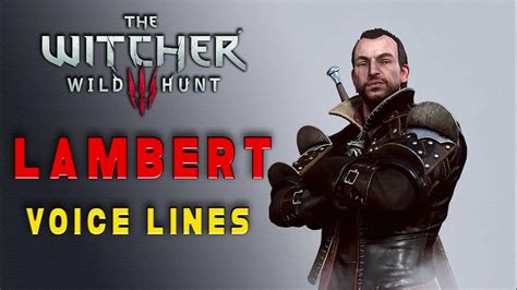 The Witcher 3: Wild Hunt - Lambert Voice Lines - YouTube