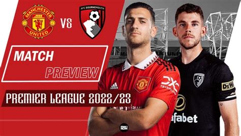 Man United vs Bournemouth: Preview | Premier League 2022/23