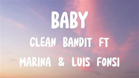 BABY - CLEAN BANDIT FT MARINA & LUIS FONSI (LYRICS) - YouTube