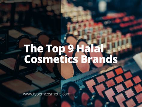 The Top 9 Halal Cosmetics Brands - Empowering your brand with our top OEM/ODM cosmetic solutions.