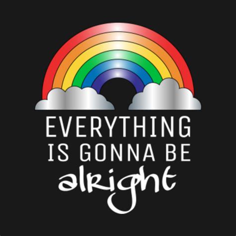 Everything Is Gonna Be Alright - Short Inspirational Quotes - Kids T-Shirt | TeePublic