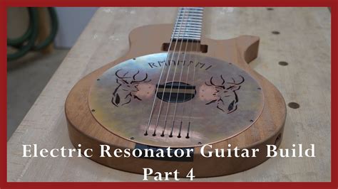 Electric Resonator Guitar Build Part 4 - YouTube