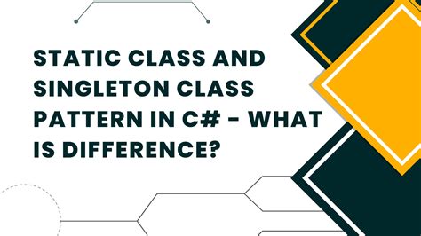 Static Class and Singleton Class Pattern in C# - What is Difference?