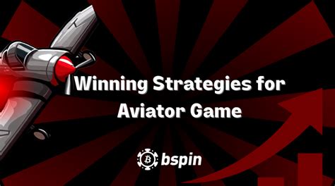 9 Aviator Game Strategies to Increase Your Chances of Winning