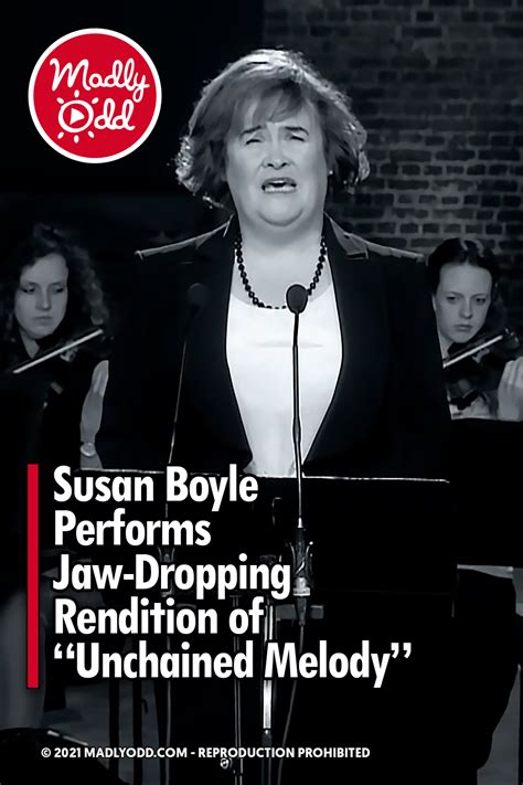 Susan Boyle Performs Staggering Rendition of “Unchained Melody” – Madly Odd!