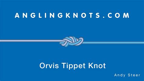 How To Tie The Orvis Tippet Knot - YouTube