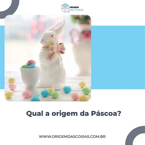 Conheça a Origem da Páscoa e Seu Significado! Confira Aqui!