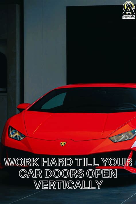 Work Hard Till Your Car Doors Open Vertically | Motivational Quotes | Car door opener, Door ...