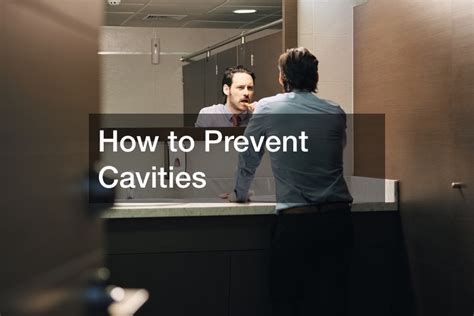 How to Prevent Cavities - Teeth Cavities