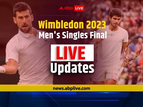 Wimbledon Final 2023 Final Live Updates Carlos Alcaraz versus Novak Djokovic tennis match highlights