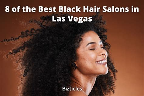 8 of the Best Black Hair Salons in Las Vegas - Bizticles