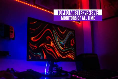 Top 10 Most Expensive Monitors of All Time