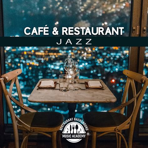 ‎Альбом «Café & Restaurant Jazz: Moody Instrumental Music, Relaxing Background, Wine Music Bar ...