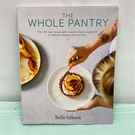 The Whole Pantry Cook Book by Belle Gibson(s)