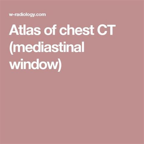 Atlas of chest CT (mediastinal window) | Radiology, Chest, Atlas