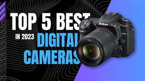 Top 5 BEST Digital Cameras In 2023 - YouTube