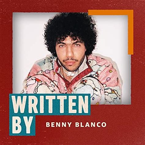 Written by Benny Blanco Playlist on Amazon Music Unlimited