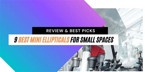 9 Best Mini Ellipticals for Small Spaces [Review & Best Picks] - StayFit&Yung