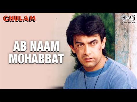 Ab Naam Mohabbat - Video Song | Ghulam | Aamir Khan & Rani Mukherjee ...