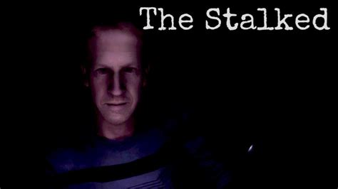 The Stalked (Full Demo) - STALKER EX BOYFRIENDS CANT TAKE A MESSEGE ...