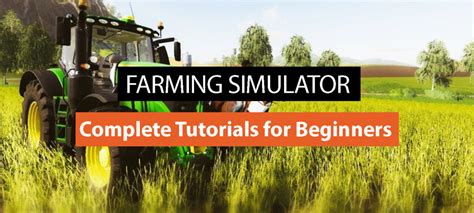 Comprehensive Beginner's Guide to Farming Simulator