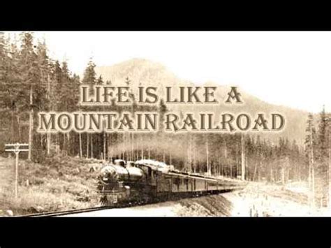 Life is Like a Mountain Railroad (Instrumental/Lyrics) - YouTube