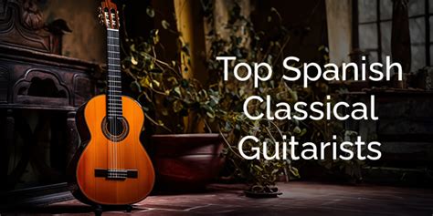 Who are The Greatest Spanish Guitar Players of all time?