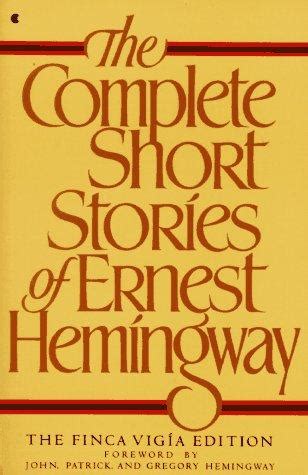 The Complete Short Stories of Ernest Hemingway by Ernest Hemingway