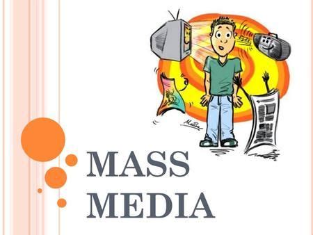 MASS MEDIA. What is communication? sending, receiving and sharing information, ideas, messages ...